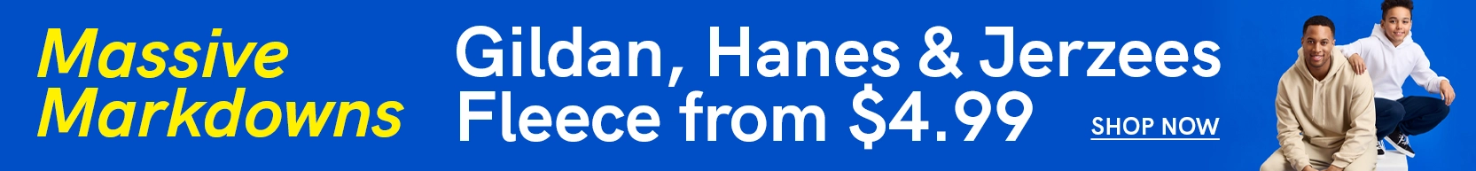Limited Time Only Massive Markdowns: Gildan, Hanes, Jerzees + MORE! Fleece from $4.99 Sale Banner-1